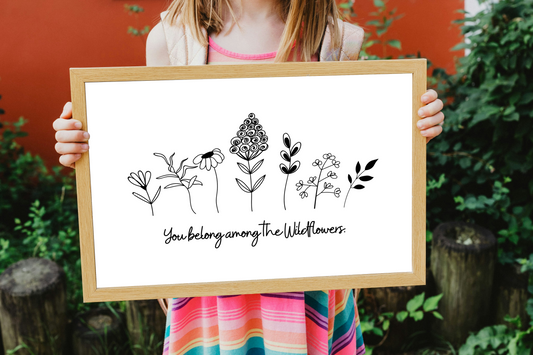 You Belong Among the Wildflowers Art Print