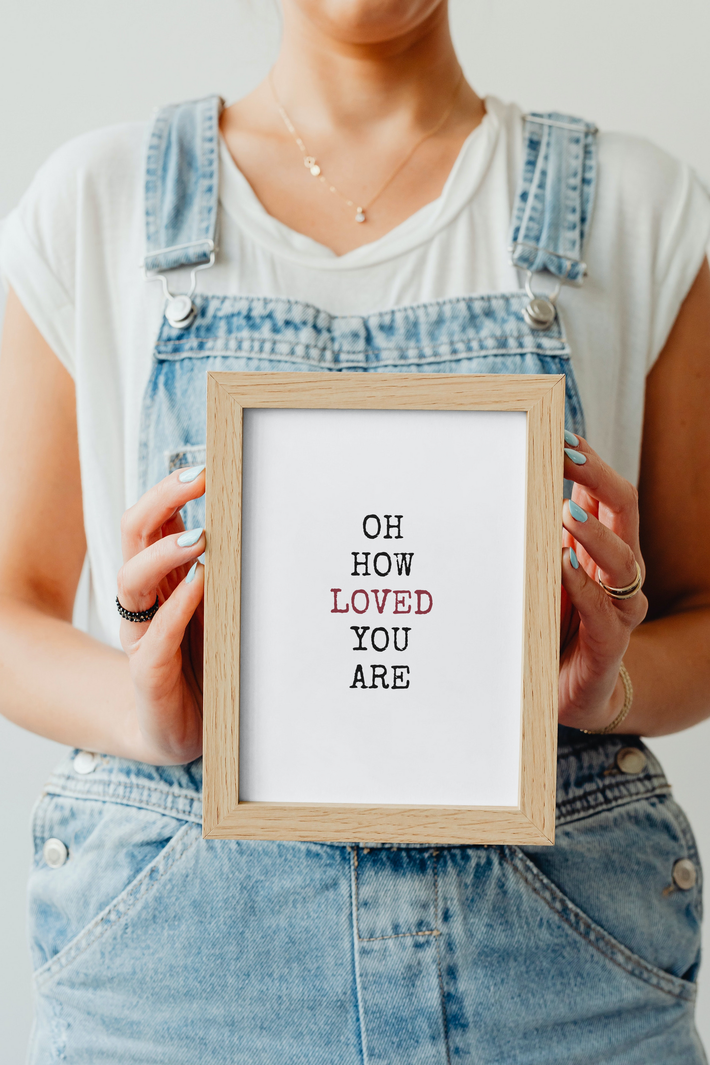 Oh How Loved You Are Art Print